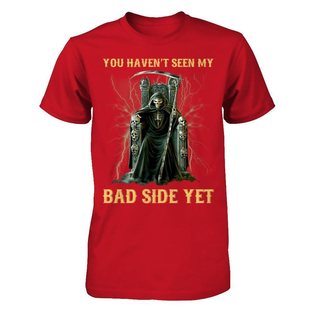 You Haven't Seen My Bad Side Yet-T-Shirt & Hoodie-Classic T-Shirt-Red
