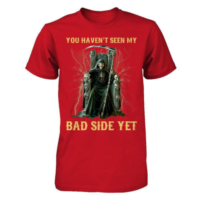 You Haven't Seen My Bad Side Yet-T-Shirt & Hoodie-Classic T-Shirt-Red