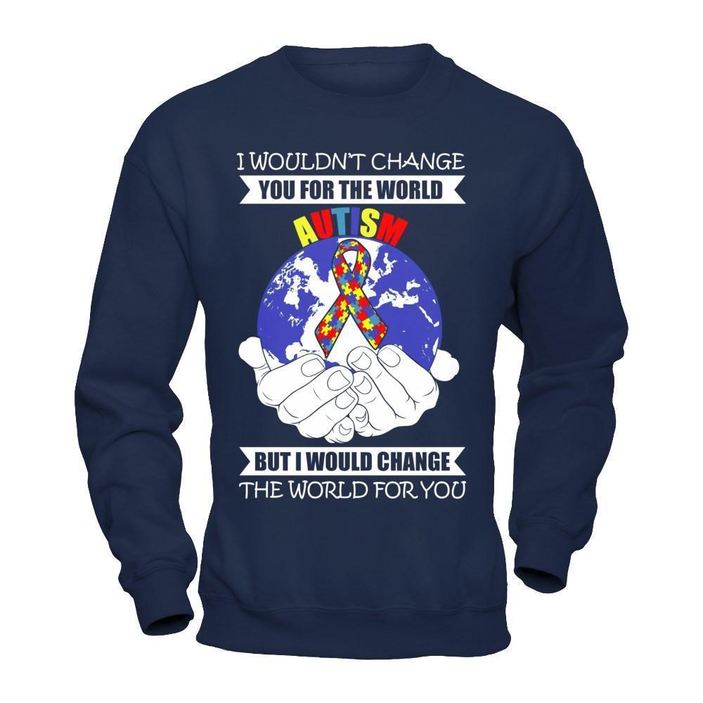 I Would Change The World For You Autism Awareness-T-Shirt & Hoodie-Crewneck Sweatshirt-Navy