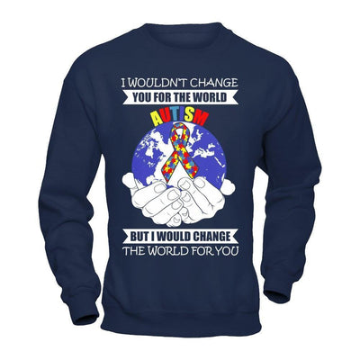 I Would Change The World For You Autism Awareness-T-Shirt & Hoodie-Crewneck Sweatshirt-Navy