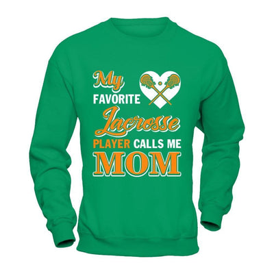 My Favorite Lacrosse Player Calls Me Mom-T-Shirt & Hoodie-Crewneck Sweatshirt-Irish Green