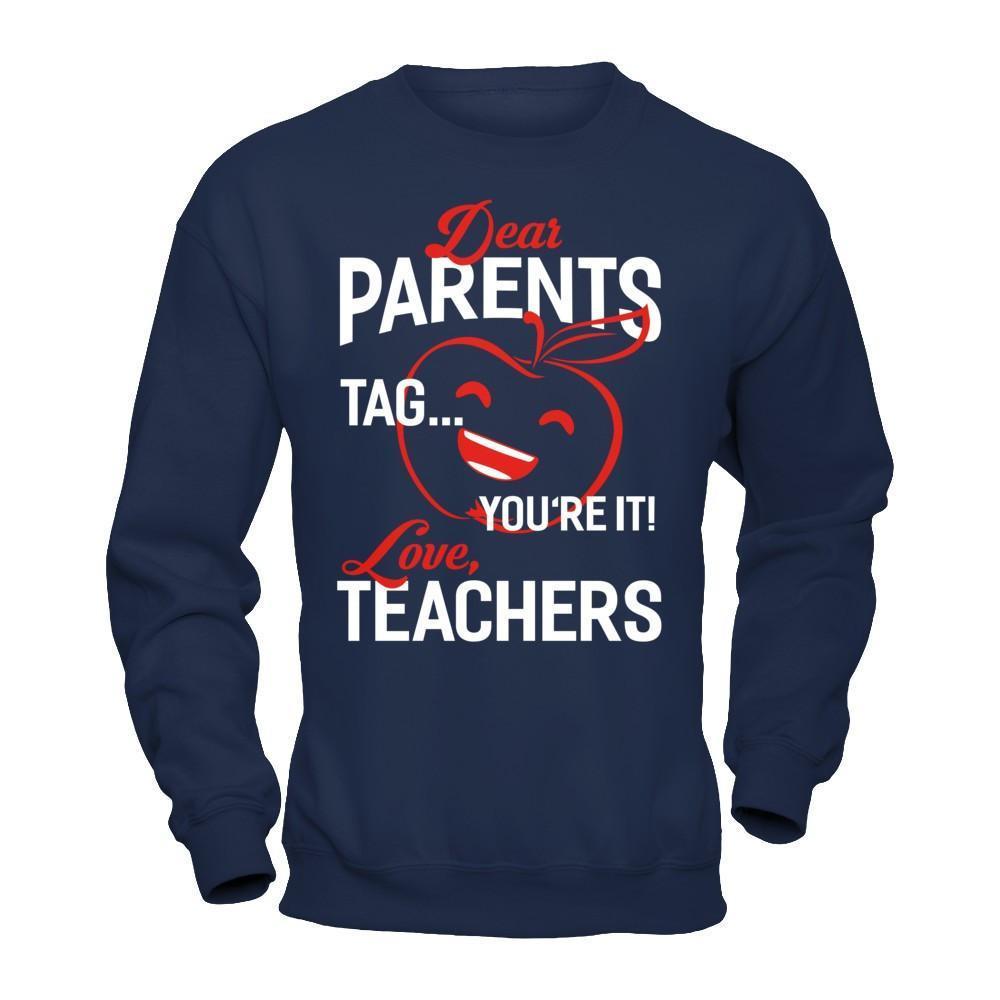 Dear Parents Tag You're It Love Teachers-T-Shirt & Hoodie-Crewneck Sweatshirt-Navy