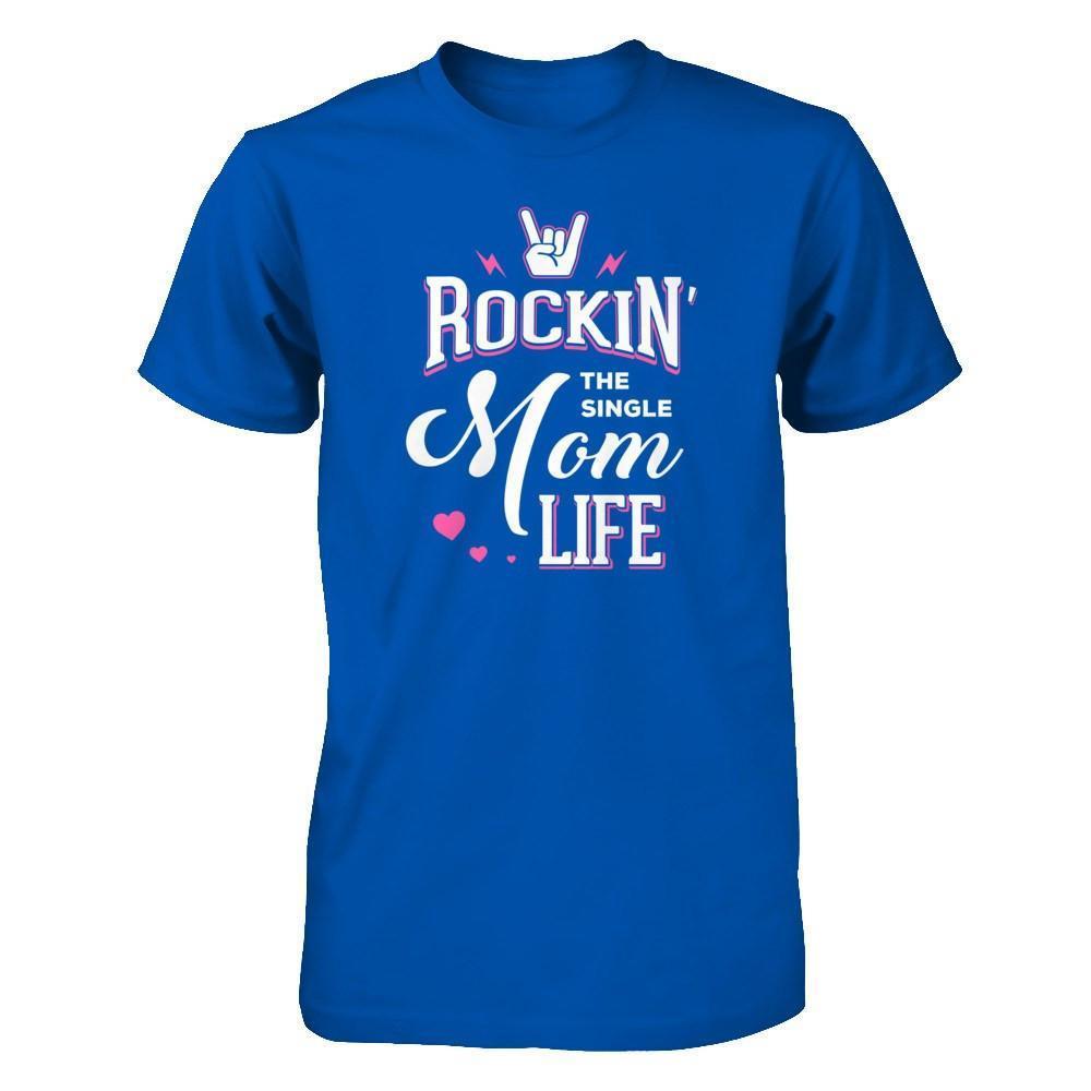 Rockin' The Single Mom Life-T-Shirt & Tank Top-Premium T-Shirt-Royal
