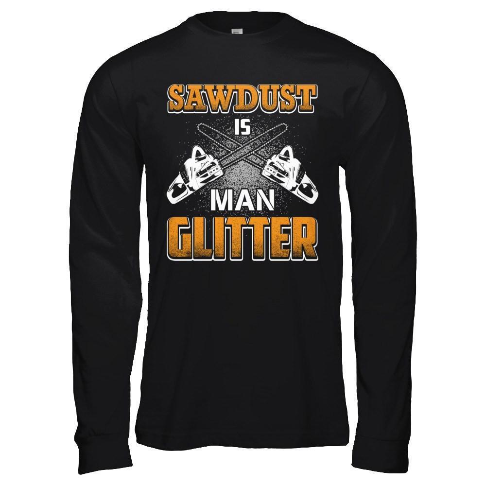 Sawdust Is Man Glitter-T-Shirt & Hoodie-Long Sleeve T-Shirt-Black