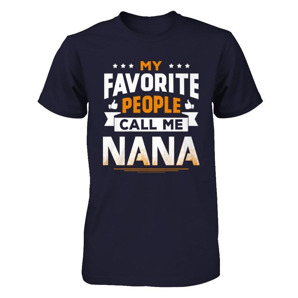My Favorite People Call Me Nana-T-Shirt & Hoodie-Premium T-Shirt-Midnight Navy