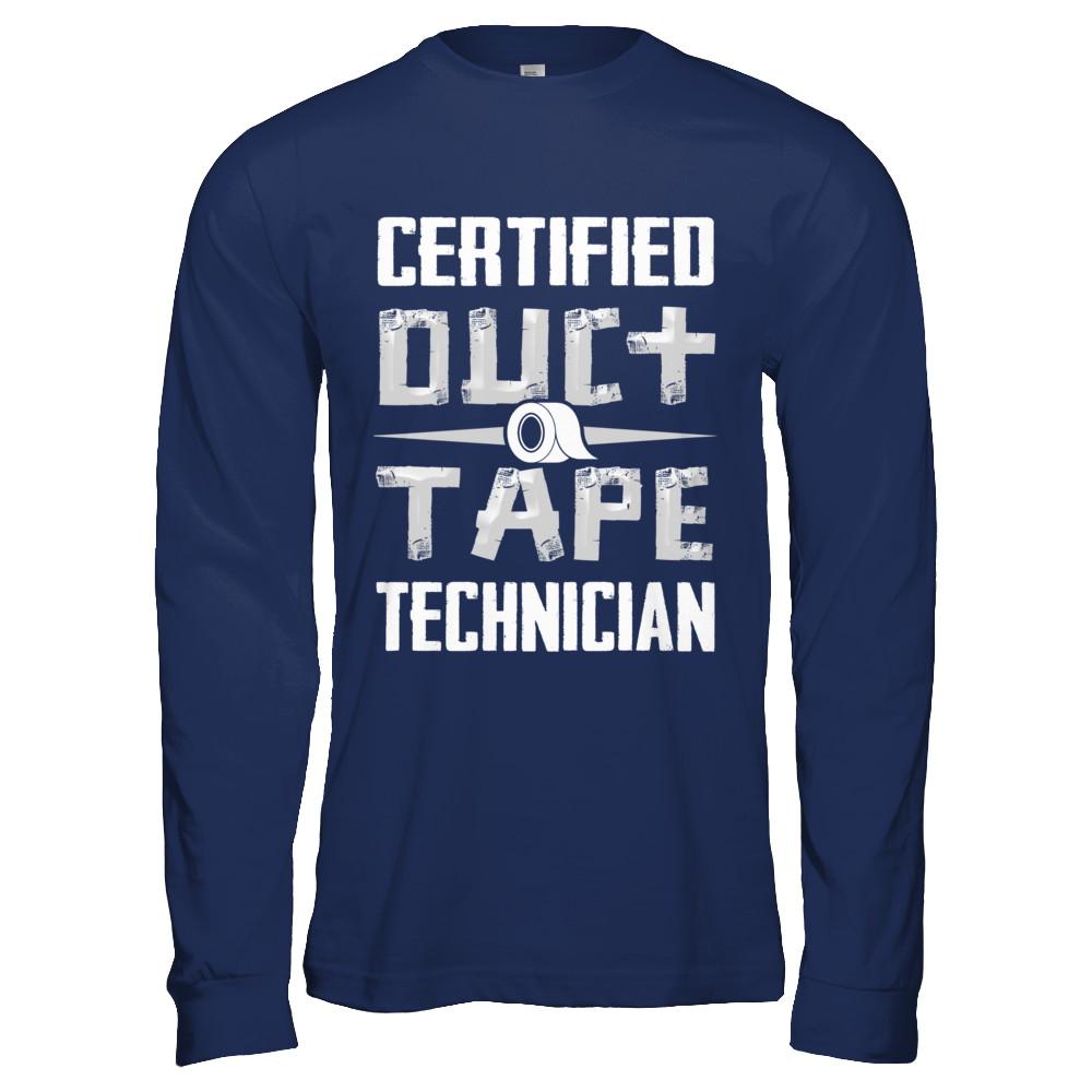 Certified Duct Tape Technician-T-Shirt & Hoodie-Long Sleeve T-Shirt-Navy