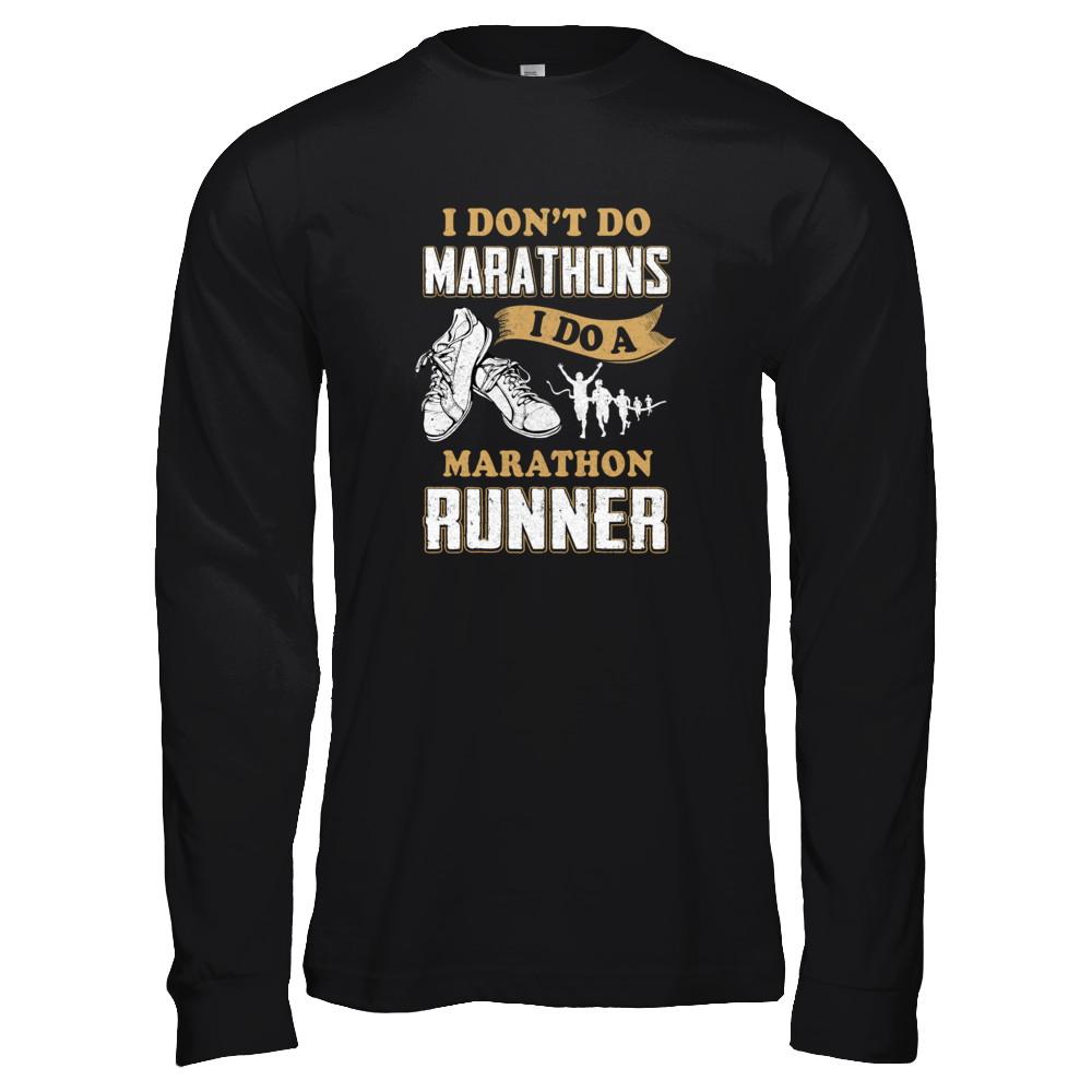 I Don't Do Marathons I Do A Marathon Runner Running-T-Shirt & Tank Top-Long Sleeve T-Shirt-Black