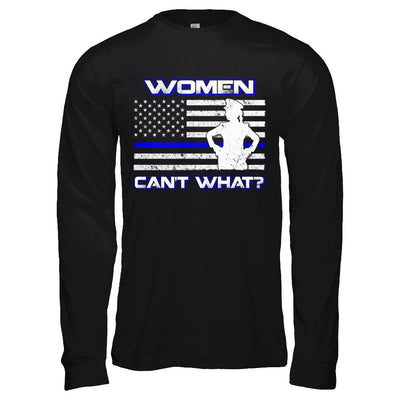 Women Can't What Police Thin Blue Line-T-Shirt & Hoodie-Long Sleeve T-Shirt-Black