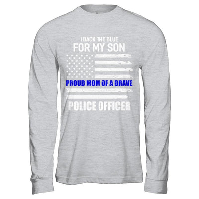 I Back The Blue For My Son Proud Mom Police Officer-T-Shirt & Hoodie-Long Sleeve T-Shirt-Sport Grey