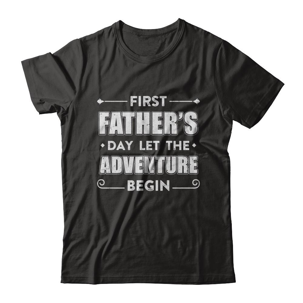 First Father's Day Let The Adventure Begin Daddy-T-Shirt & Hoodie-Classic T-Shirt-Black