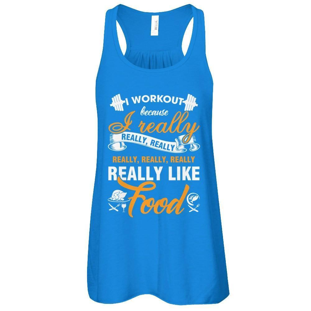I Workout Because I Really Like Food-T-Shirt & Tank Top-Women's Flowy Racerback Tank-True Royal