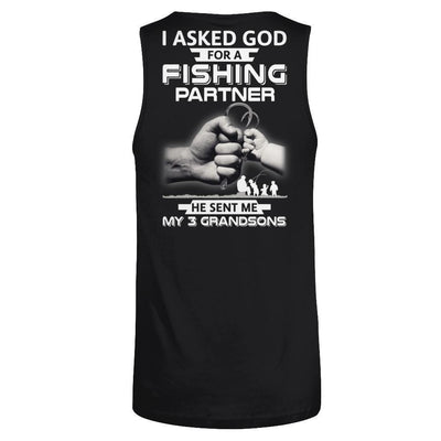 I Asked God For A Fishing Partner He Sent Me My Three Grandsons-T-Shirt & Hoodie-Unisex Tank-Black