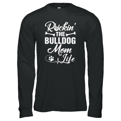 Rockin The Bulldog Mom Life-T-Shirt & Tank Top-Long Sleeve T-Shirt-Black