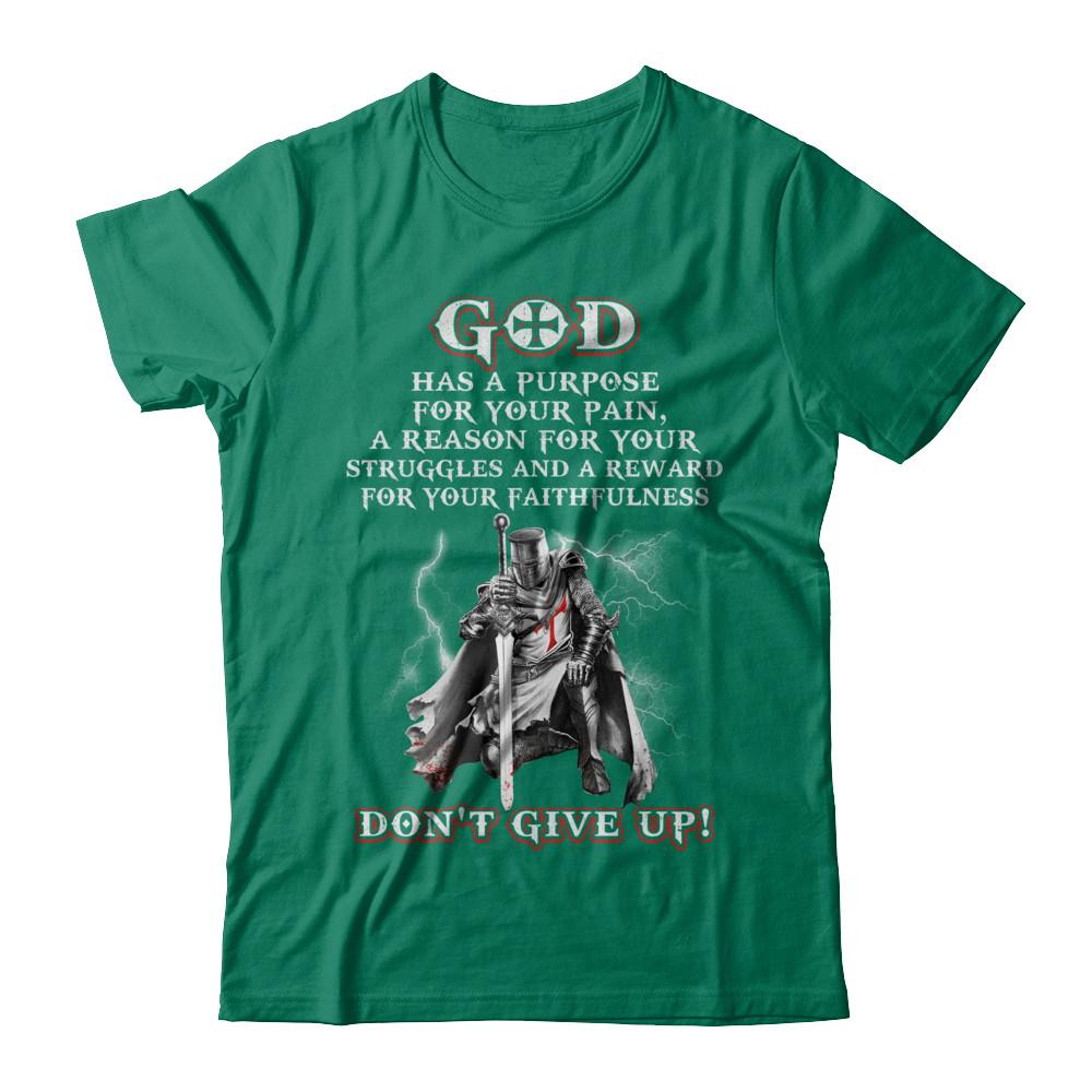 Knight Templar God Has A Purpose For Your Pain Don't Give Up-T-Shirt & Hoodie-Classic T-Shirt-Kelly Green
