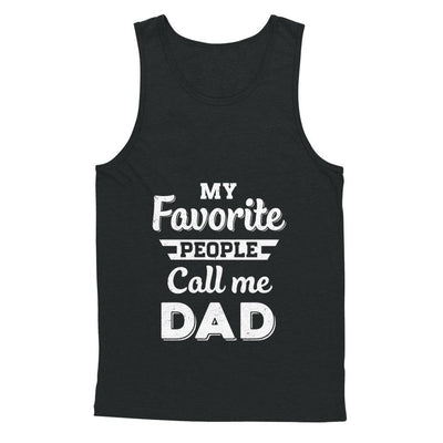 My Favorite People Call Me Dad Fathers Day Gift-T-Shirt & Hoodie-Unisex Tank-Black