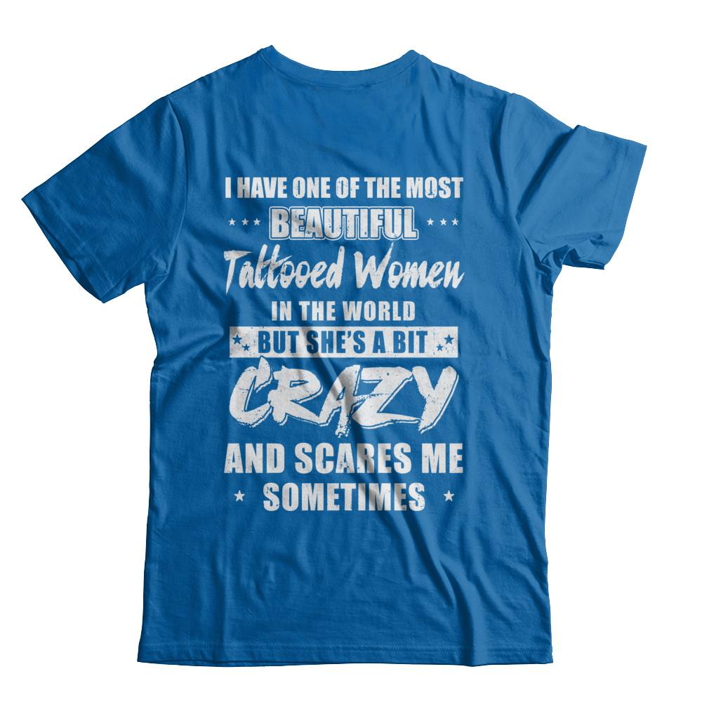 I Have One Of The Most Beautiful Tattooed Women In The World-T-Shirt & Hoodie-Classic T-Shirt-Royal