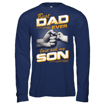 Best Dad Ever Just Ask My Son-T-Shirt & Hoodie-Long Sleeve T-Shirt-Navy