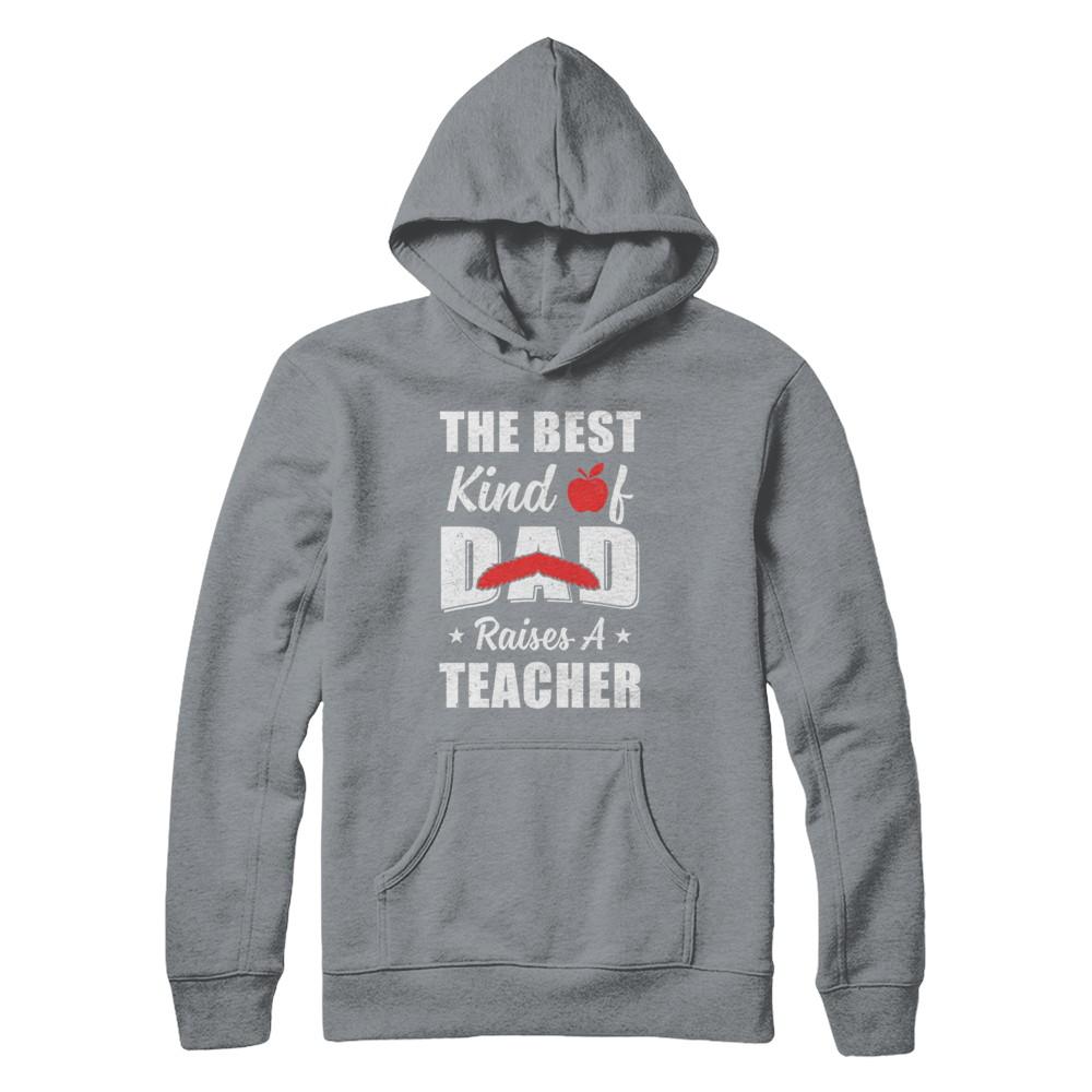 Best Kind Of Dad Raises A Teacher Bearded Fathers Day-T-Shirt & Hoodie-Pullover Hoodie-Light Steel