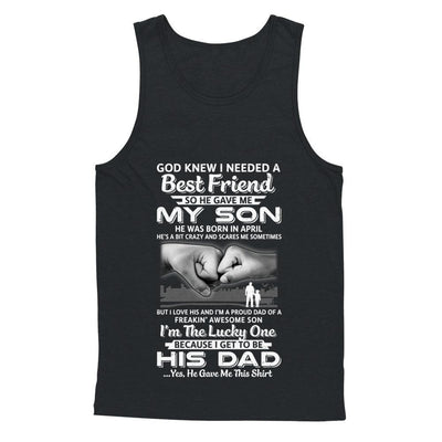 I Needed A Best Friend He Gave Me My Son April Dad-T-Shirt & Hoodie-Unisex Tank-Black