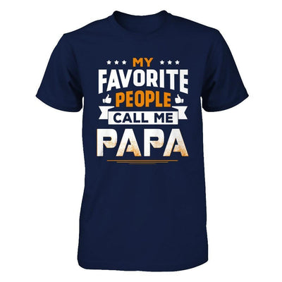 My Favorite People Call Me Papa-T-Shirt & Hoodie-Classic T-Shirt-Navy