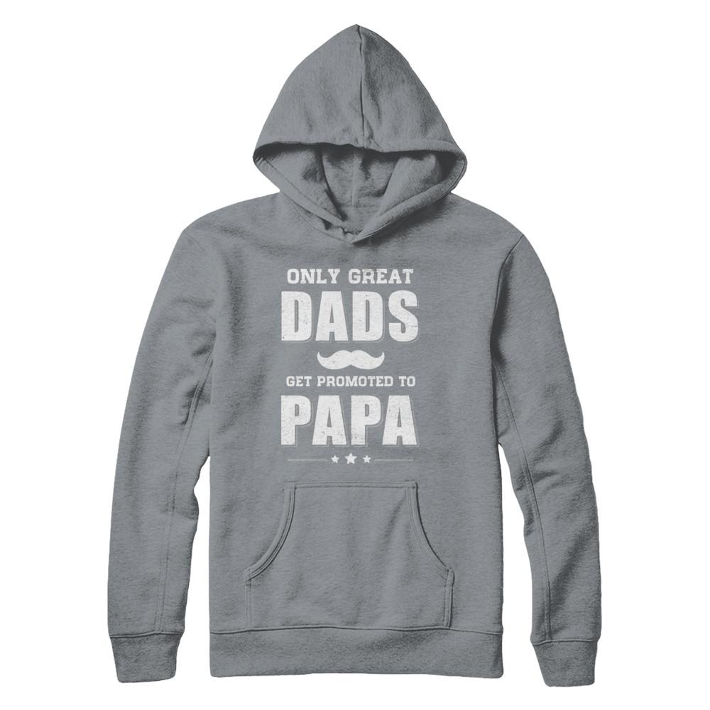 Only Great Dads Get Promoted To Papa Fathers Day-T-Shirt & Hoodie-Pullover Hoodie-Light Steel