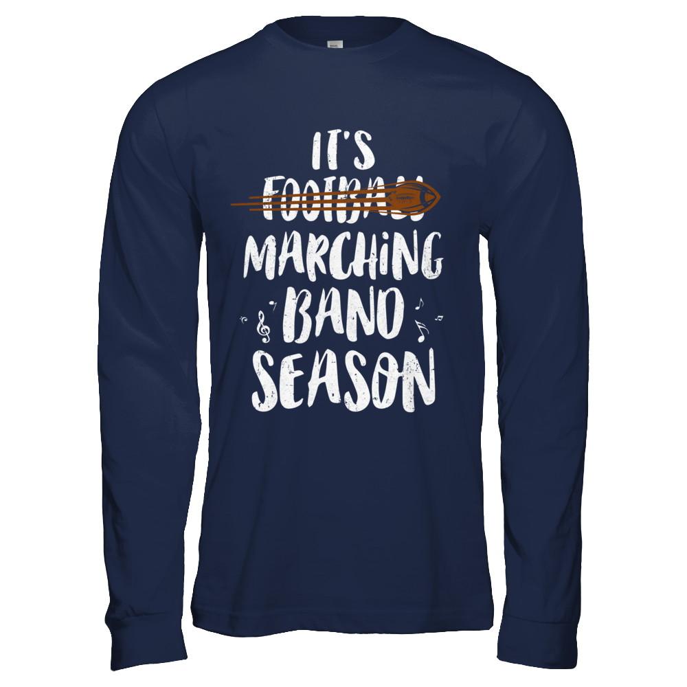 It's Marching Band Season Not Football Funny Music-T-Shirt & Hoodie-Long Sleeve T-Shirt-Navy
