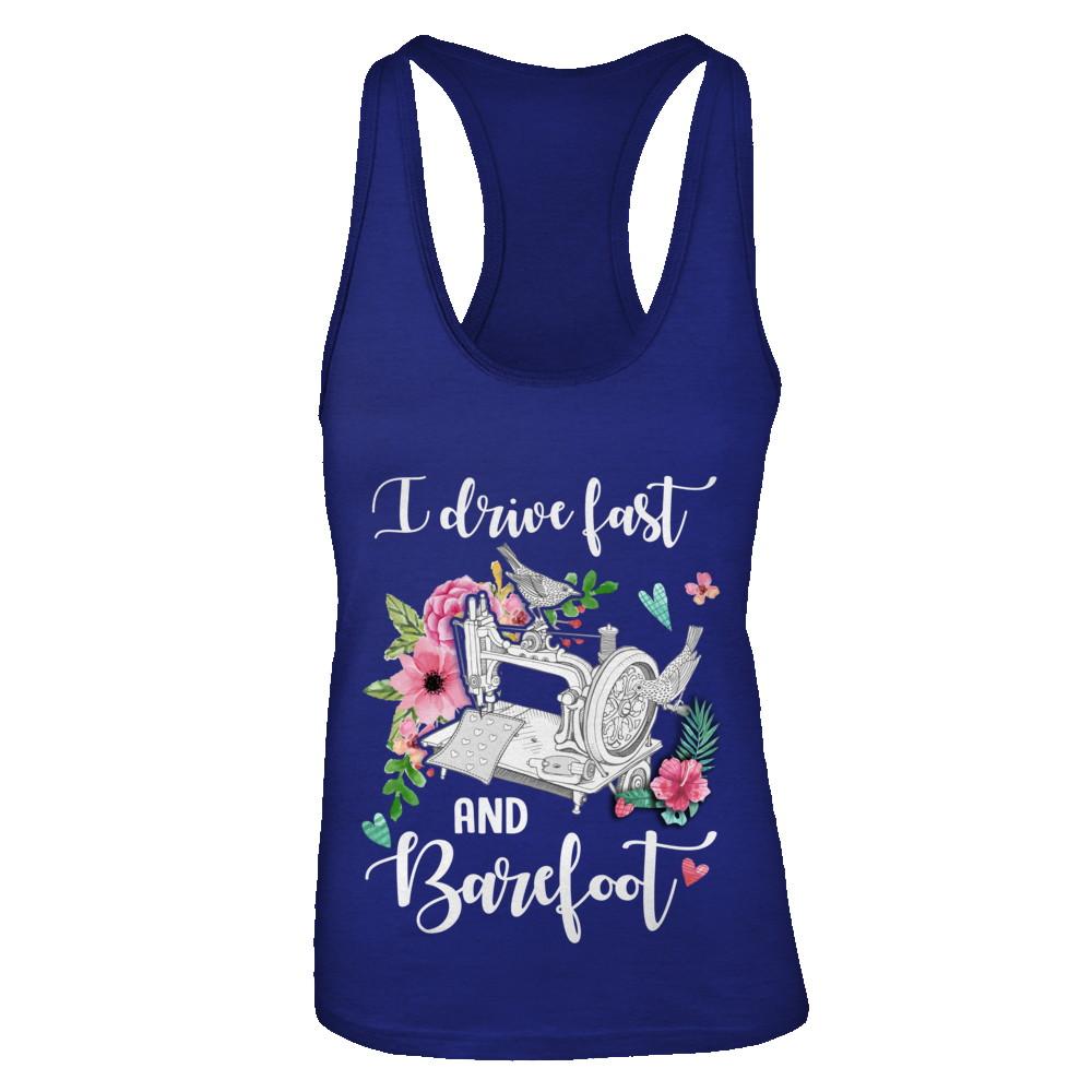 I Drive Fast And Barefoot Funny Sewing Quilting Fabric-T-Shirt & Tank Top-Women's Ideal Racerback Tank-Royal