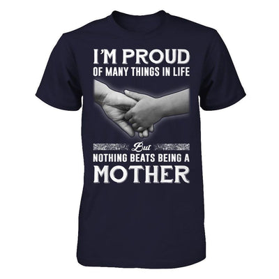Proud Of Many Things In Life Nothing Beats Being A Mother-T-Shirt & Hoodie-Premium T-Shirt-Midnight Navy