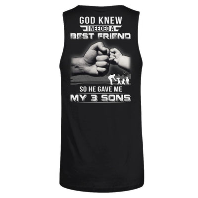 God Knew I Needed A Best Friend So He Gave My Three Sons-T-Shirt & Hoodie-Unisex Tank-Black