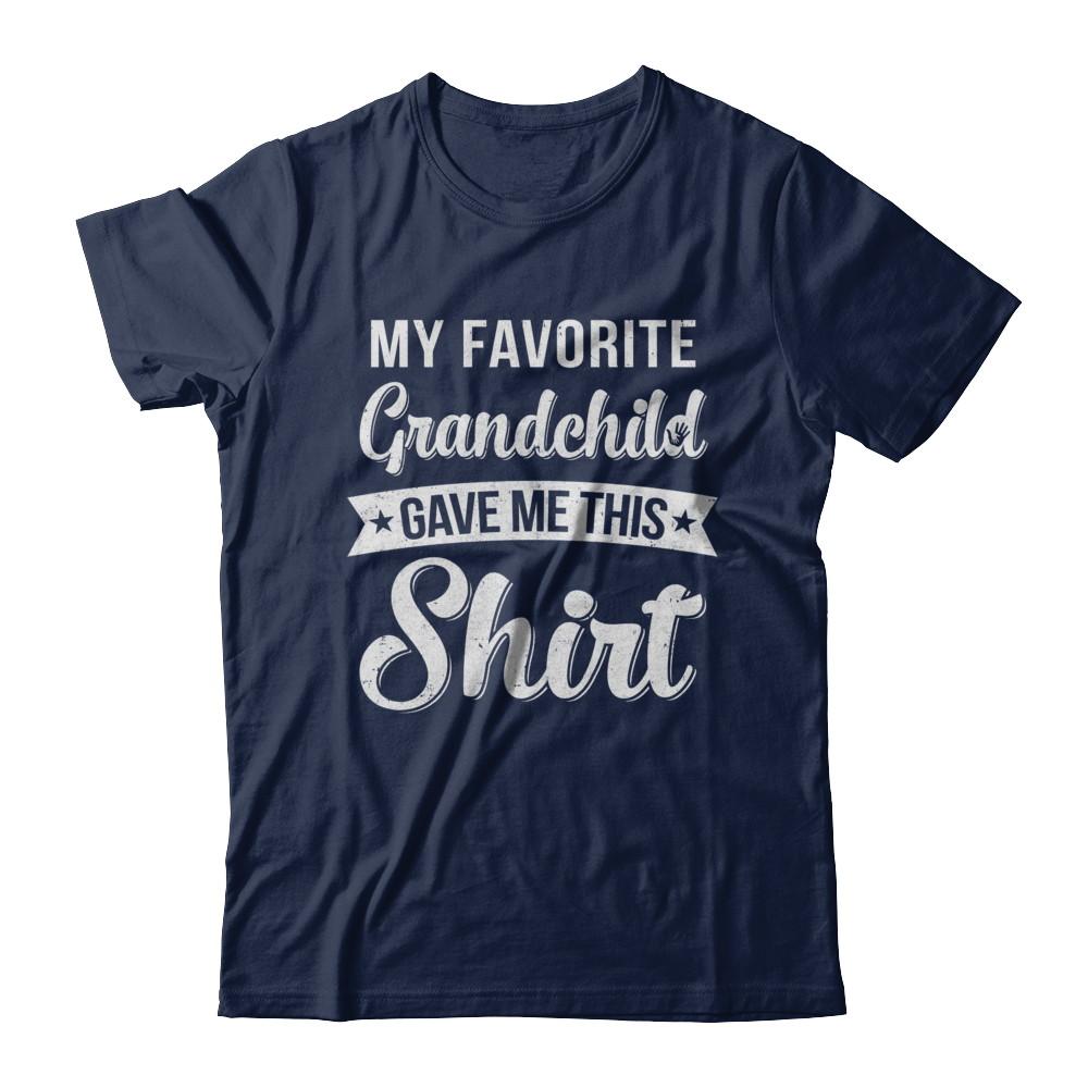 Favorite Grandchild Gave Me This-T-Shirt & Hoodie-Classic T-Shirt-Navy