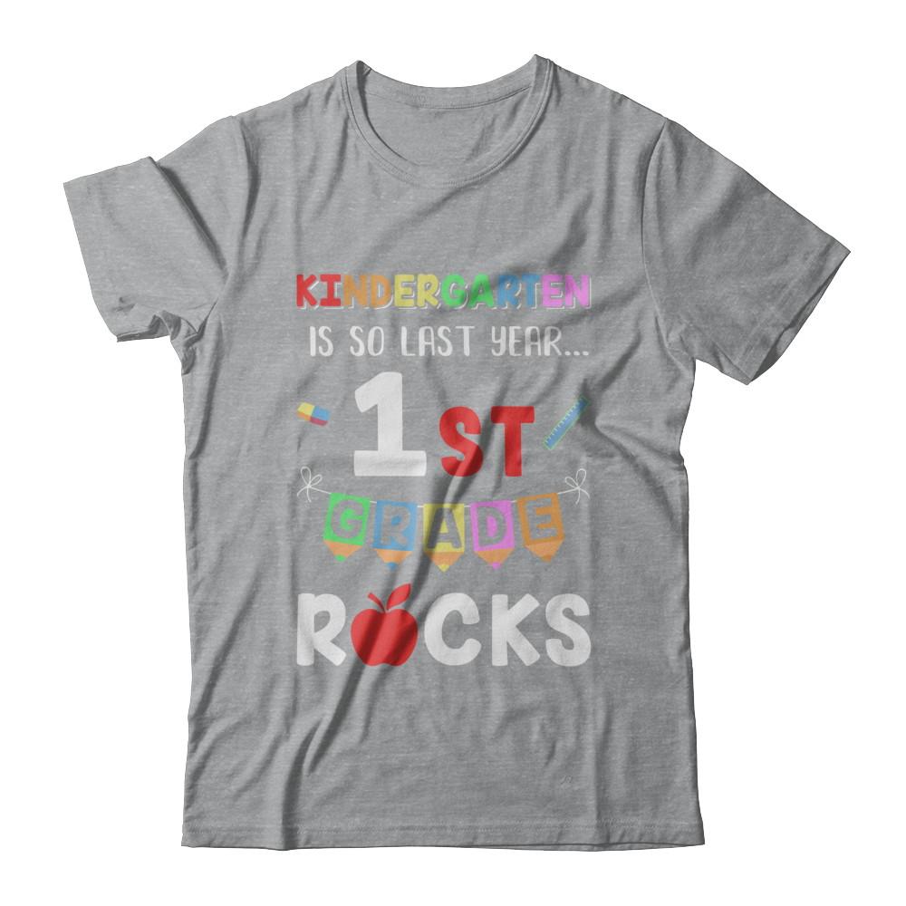 Kindergarten Is So Last Year 1st Grade Rocks-T-Shirt & Hoodie-Classic T-Shirt-Sport Grey