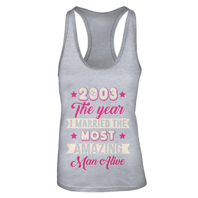 2003 The Year I Married The Most Amazing Man Alive-T-Shirt & Tank Top-Women's Ideal Racerback Tank-Heather Grey