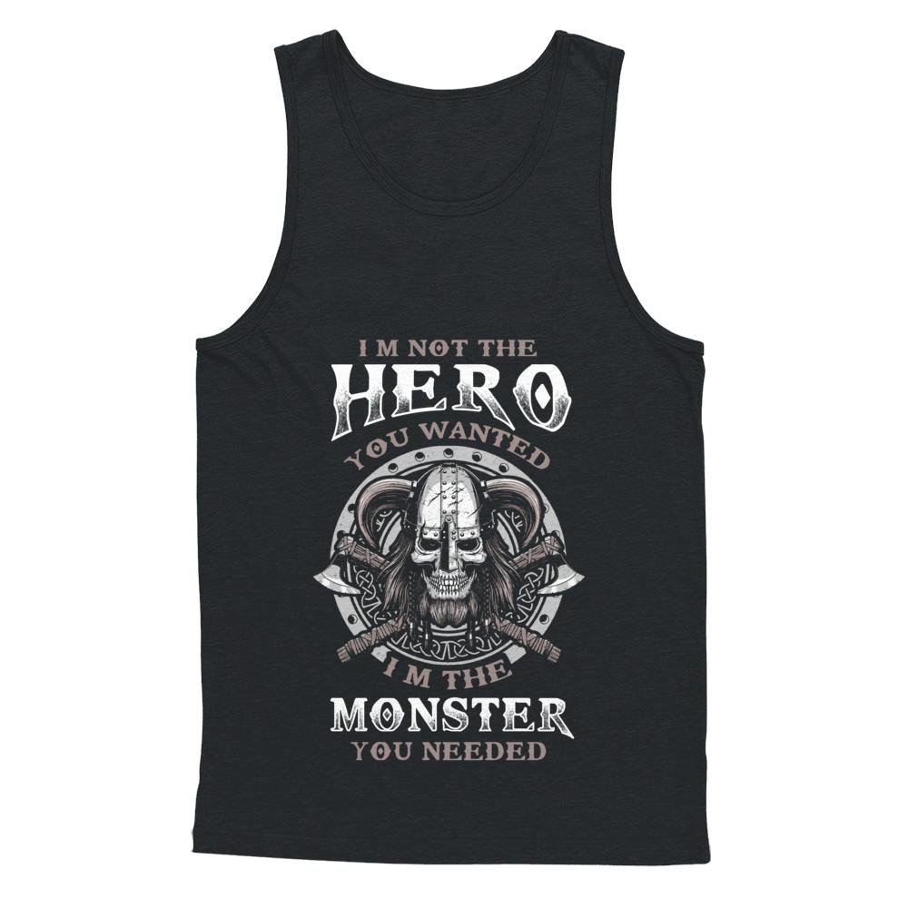 Viking I'm Not The Hero You Wanted I'm The Monster You Needed-T-Shirt & Hoodie-Unisex Tank-Black