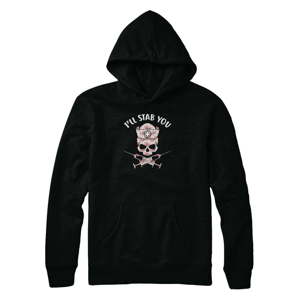 I'll Stab You Nurse Skull Floral Flower Nursing Gift-T-Shirt & Tank Top-Pullover Hoodie-Black