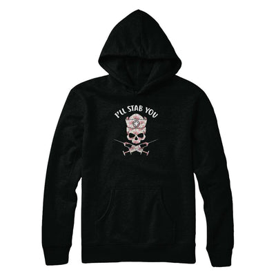 I'll Stab You Nurse Skull Floral Flower Nursing Gift-T-Shirt & Tank Top-Pullover Hoodie-Black