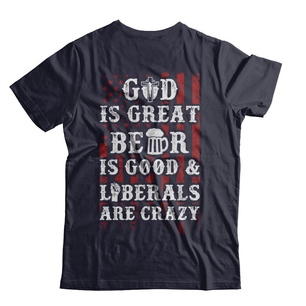 God Is Great Beer Is Good And Liberals Are Crazy-T-Shirt & Hoodie-Premium T-Shirt-Midnight Navy