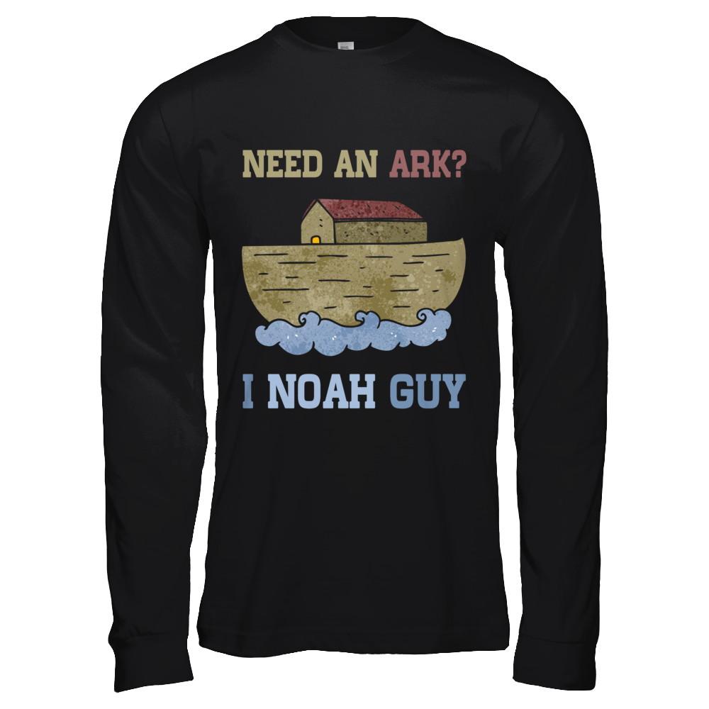 Need An Ark I Noah Guy-T-Shirt & Hoodie-Long Sleeve T-Shirt-Black