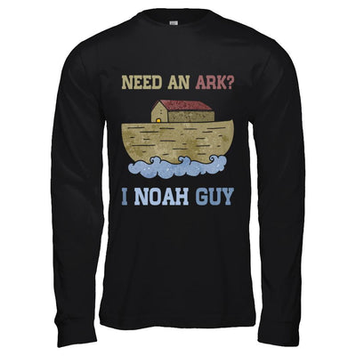 Need An Ark I Noah Guy-T-Shirt & Hoodie-Long Sleeve T-Shirt-Black