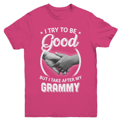 I Try To Be Good But I Take After My Grammy Toddler Kids Youth-Youth Shirt-Youth T-Shirt-Heliconia