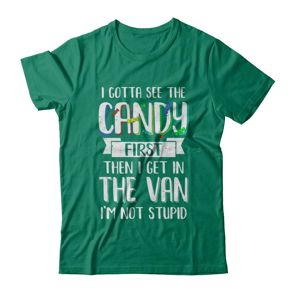 I Gotta See The Candy First Then I Get In The Van-T-Shirt & Hoodie-Classic T-Shirt-Kelly Green