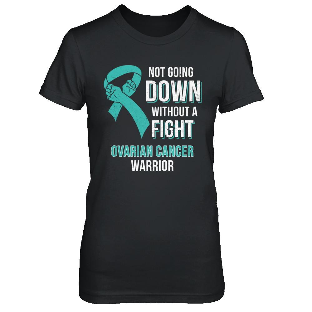 Not Going Down Without A Fight Ovarian Cancer Warrior-T-Shirt & Hoodie-Women's T-Shirt-Black