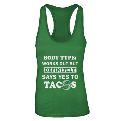 Body Type Works Out But Definitely Says Yes To Tacos-T-Shirt & Tank Top-