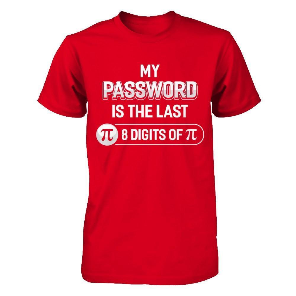 My Password Is The Last 8 Digits Of Pi Day-T-Shirt & Hoodie-Premium T-Shirt-Red