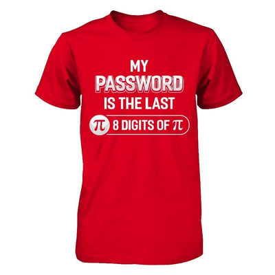 My Password Is The Last 8 Digits Of Pi Day-T-Shirt & Hoodie-Premium T-Shirt-Red
