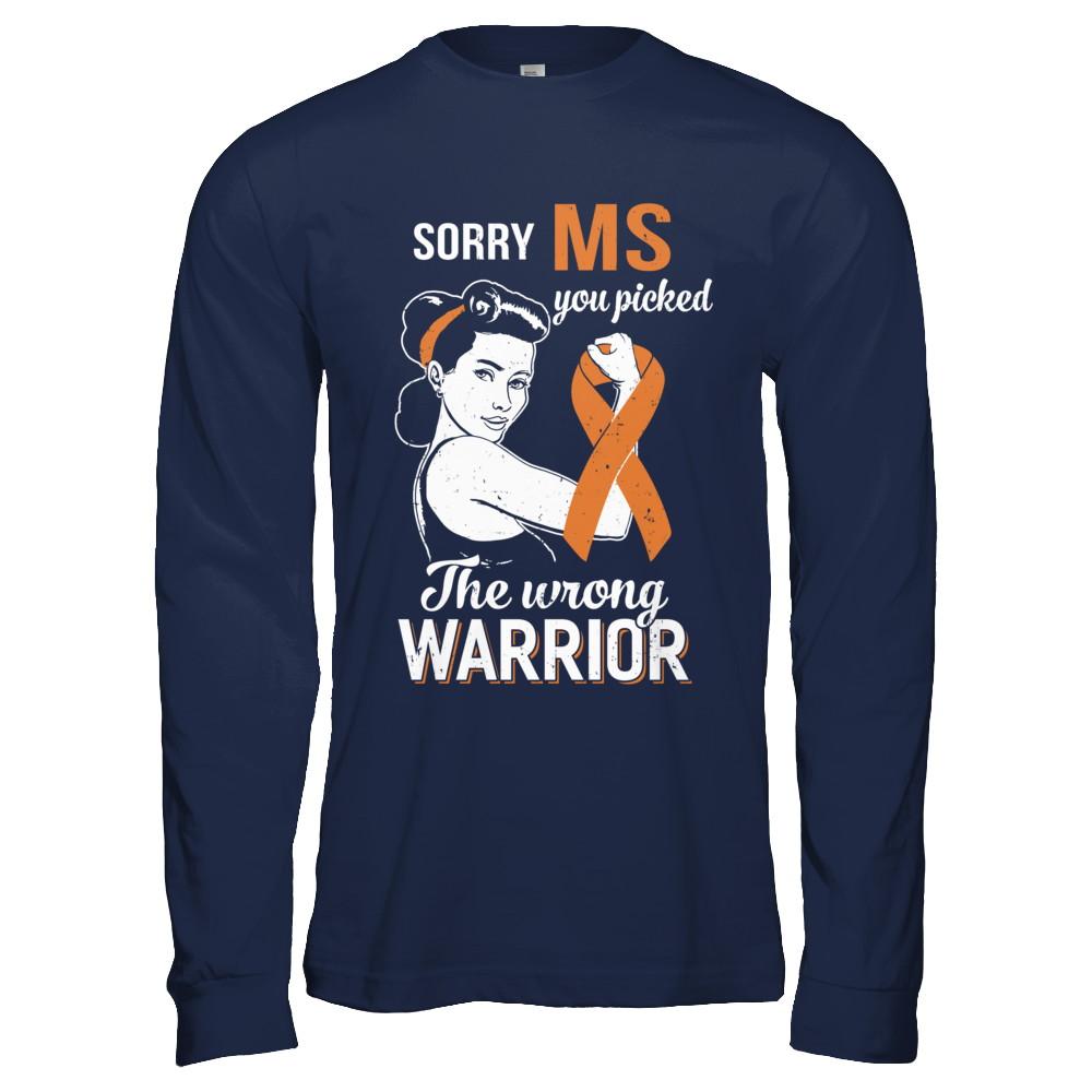 Sorry MS You Picked The Wrong Warrior Multiple Sclerosis-T-Shirt & Hoodie-Long Sleeve T-Shirt-Navy