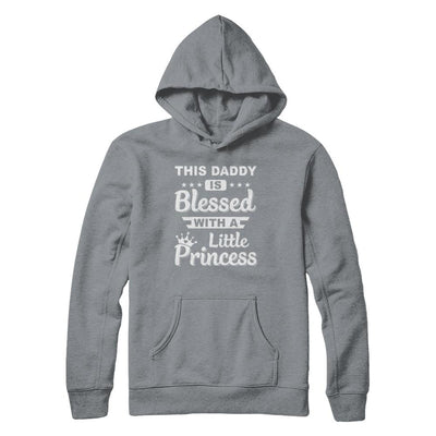 This Daddy Is Blessed With A Little Princess Fathers Day-T-Shirt & Hoodie-Pullover Hoodie-Light Steel
