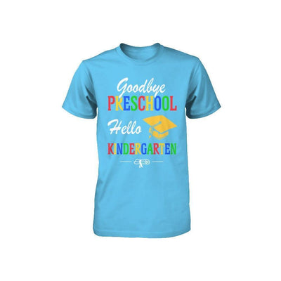 Goodbye Preschool Hello Kindergarten Youth-Youth Shirt-Toddler T-Shirt-Light Blue