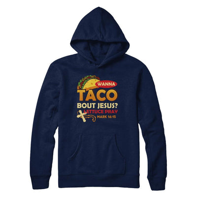 Wanna Taco Bout Jesus Christian Tacos-T-Shirt & Hoodie-Pullover Hoodie-Navy
