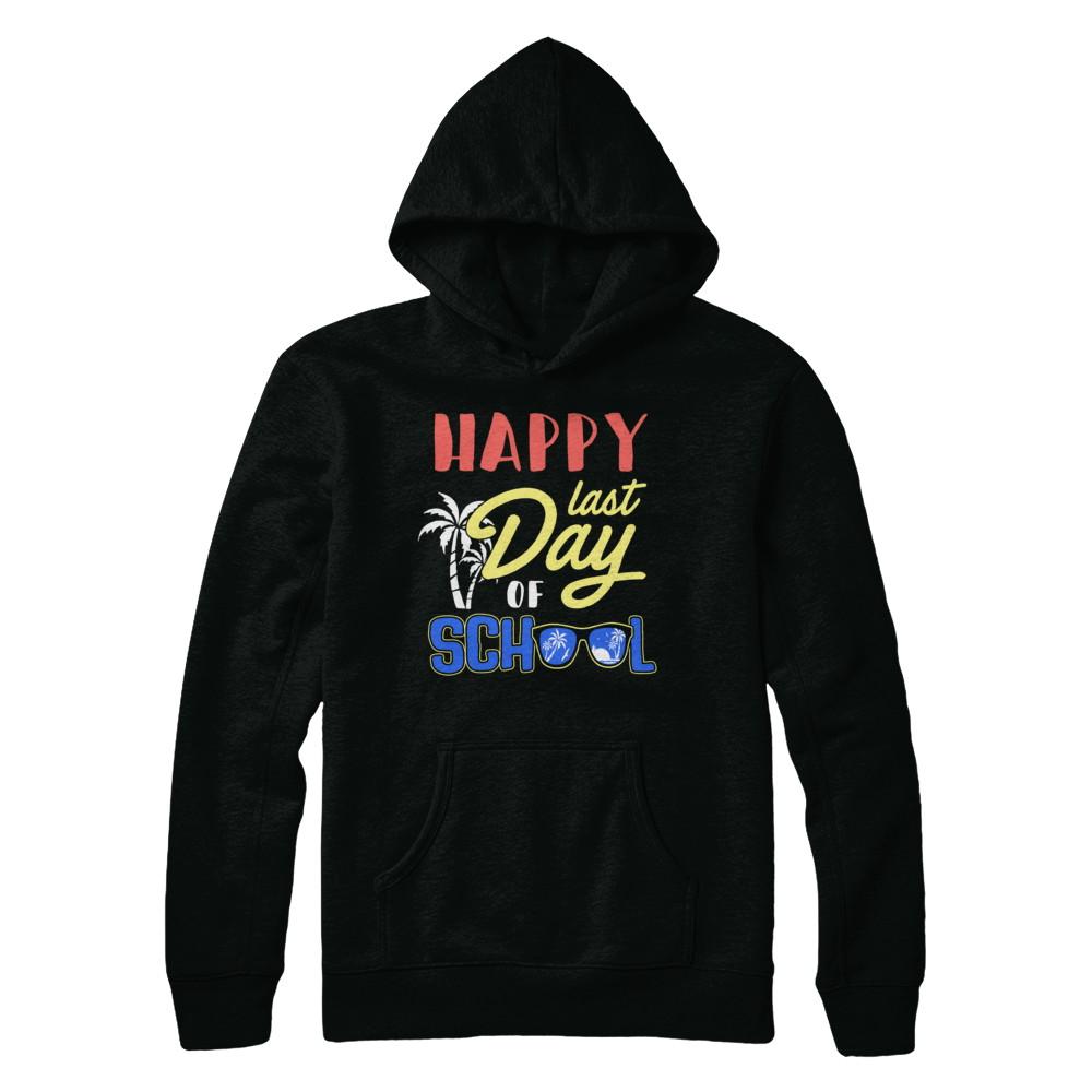 Happy Last Day Of School Students Teachers Graduated-T-Shirt & Hoodie-Pullover Hoodie-Black