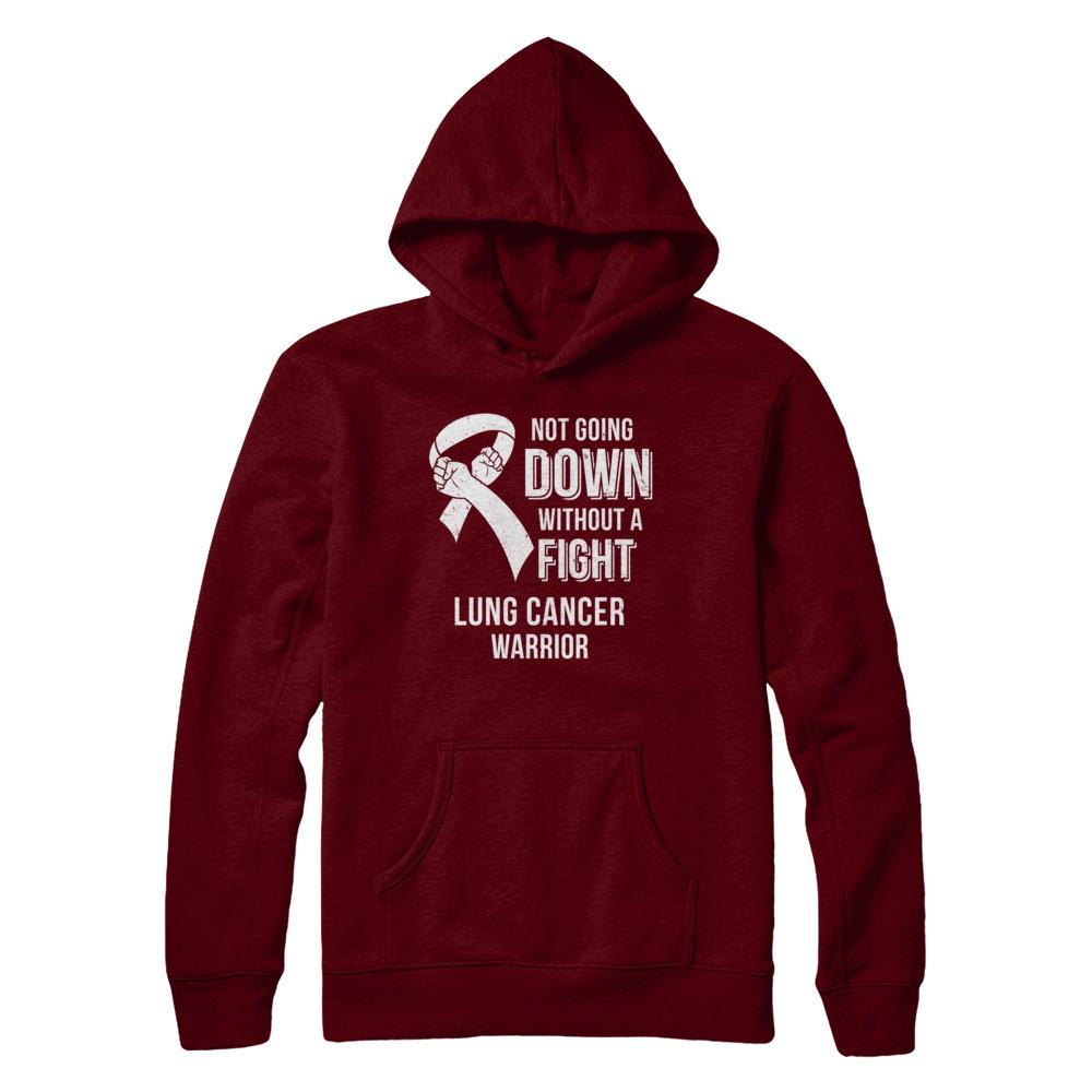 Not Going Down Without A Fight Lung Cancer Awareness Warrior-T-Shirt & Hoodie-Pullover Hoodie-Maroon